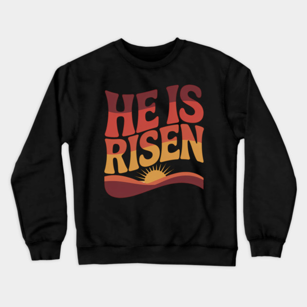 He Is Risen Christian Gift Crewneck Sweatshirt by Alex's Store 23