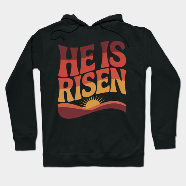He Is Risen Christian Gift Hoodie by Alex's Store 23