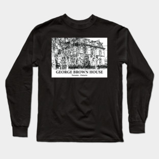 George Brown House - Toronto ON Long Sleeve T-Shirt
