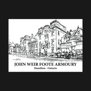 John Weir Foote Armoury - Hamilton ON T-Shirt
