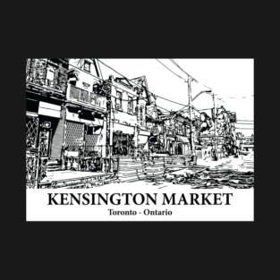 Kensington Market - Toronto ON T-Shirt