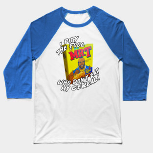 Mr T, Clubber Lang, B.A. Baracus - I Pity The Fool Cereal Baseball T-Shirt