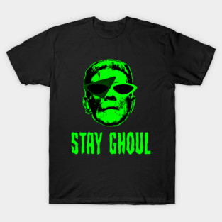 STAY GHOUL (Ver. 2) T-Shirt