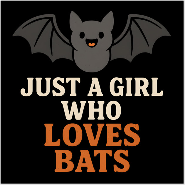 Just a Girl Who Loves Bats Cute Halloween Gift Wall Art by MakerMind8.2