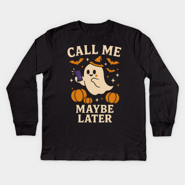Call Me Maybe Later Ghost Halloween Phone Graphic Gift Kids Long Sleeve T-Shirt by MakerMind8.2