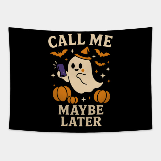 Call Me Maybe Later Ghost Halloween Phone Graphic Gift Tapestry by MakerMind8.2
