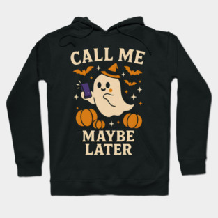 Call Me Maybe Later Ghost Halloween Phone Graphic Gift Hoodie