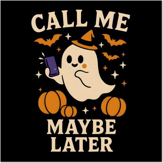 Call Me Maybe Later Ghost Halloween Phone Graphic Gift Wall Art by MakerMind8.2