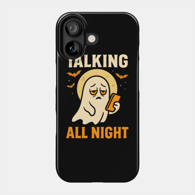 Talking All Night Ghost Halloween Graphic Gift Phone Case by MakerMind8.2