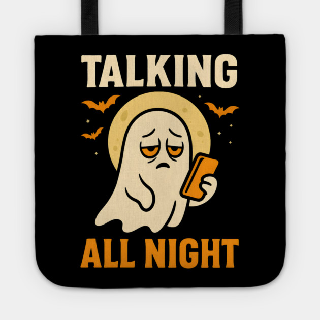 Talking All Night Ghost Halloween Graphic Gift Tote by MakerMind8.2