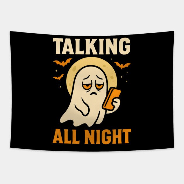 Talking All Night Ghost Halloween Graphic Gift Tapestry by MakerMind8.2