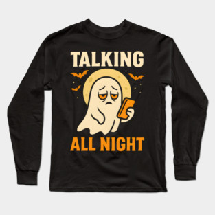 Talking All Night Ghost Halloween Graphic Gift Long Sleeve T-Shirt