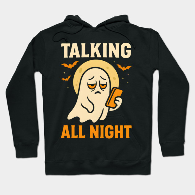 Talking All Night Ghost Halloween Graphic Gift Hoodie by MakerMind8.2