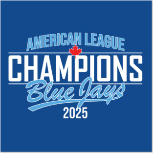 Blue Jays 2025 AL CHAMPS Posters and Art