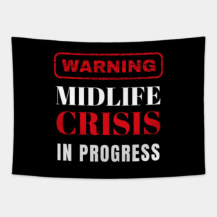 Warning! Midlife Crisis In Progress Tapestry