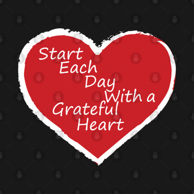 Be Grateful Every day! by DickinsonDesign