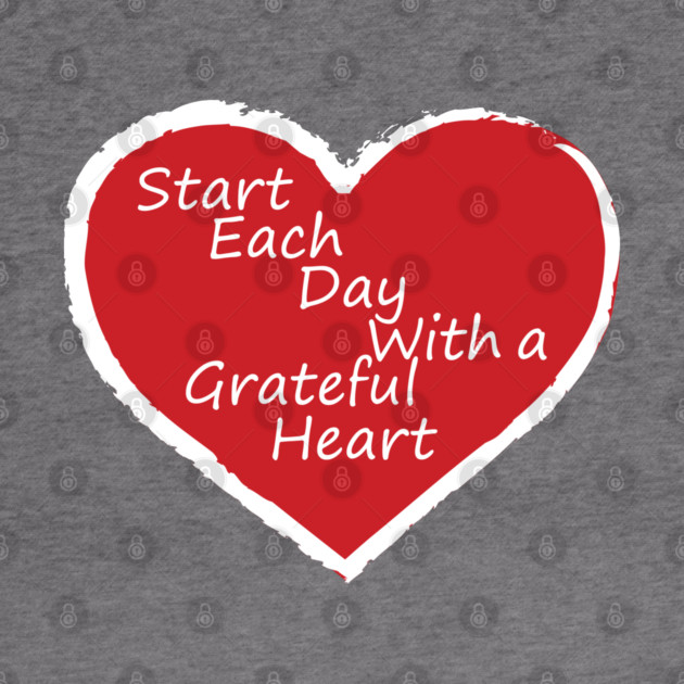Be Grateful Every day! by DickinsonDesign