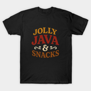 Jolly Java and Snacks - Coffee Lover Gift T-Shirt