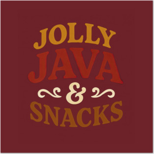 Jolly Java and Snacks - Coffee Lover Gift Posters and Art