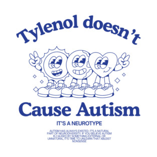 Tylenol Doesn't Cause Autism shirt T-Shirt