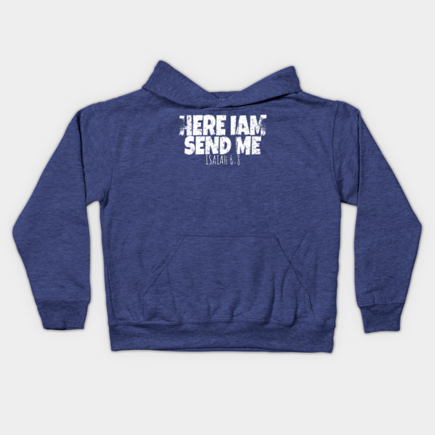 Funny Here I Am Send Me Bible Verse Lord Saying Kids Hoodie by OUTFITPAW