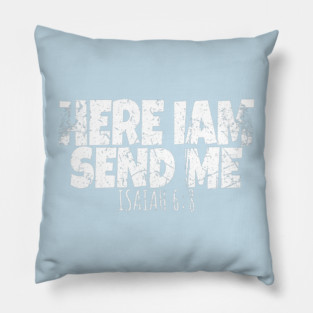 Funny Here I Am Send Me Bible Verse Lord Saying Pillow