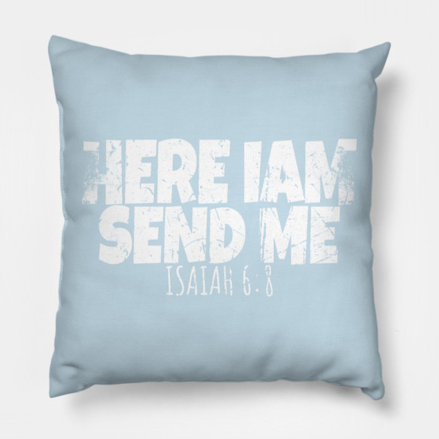 Funny Here I Am Send Me Bible Verse Lord Saying Pillow by OUTFITPAW