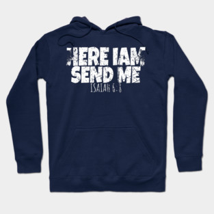 Funny Here I Am Send Me Bible Verse Lord Saying Hoodie