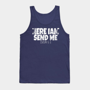 Funny Here I Am Send Me Bible Verse Lord Saying Tank Top