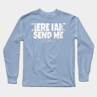 Funny Here I Am Send Me Bible Verse Lord Saying Long Sleeve T-Shirt