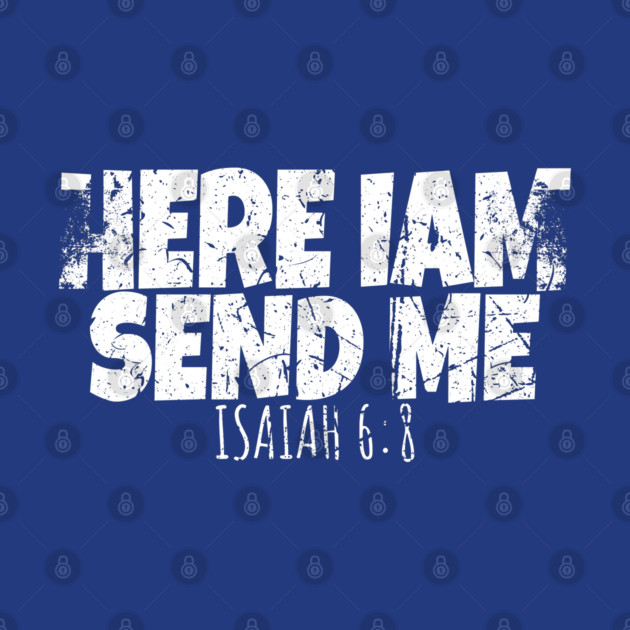 Funny Here I Am Send Me Bible Verse Lord Saying by OUTFITPAW