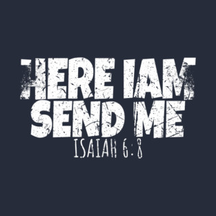 Funny Here I Am Send Me Bible Verse Lord Saying T-Shirt