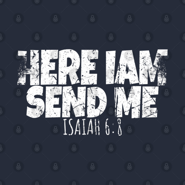 Funny Here I Am Send Me Bible Verse Lord Saying by OUTFITPAW