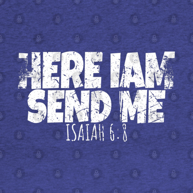 Funny Here I Am Send Me Bible Verse Lord Saying by OUTFITPAW