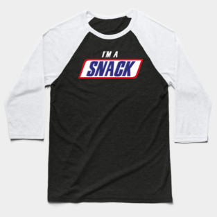 I'm A Snack Baseball T-Shirt
