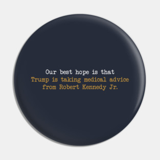 Funny Anti Trump Shirts Anti-Robert Kennedy Autisum Awareness M6025 Pin