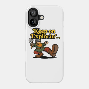 Viking Keep on Explorin...' Phone Case