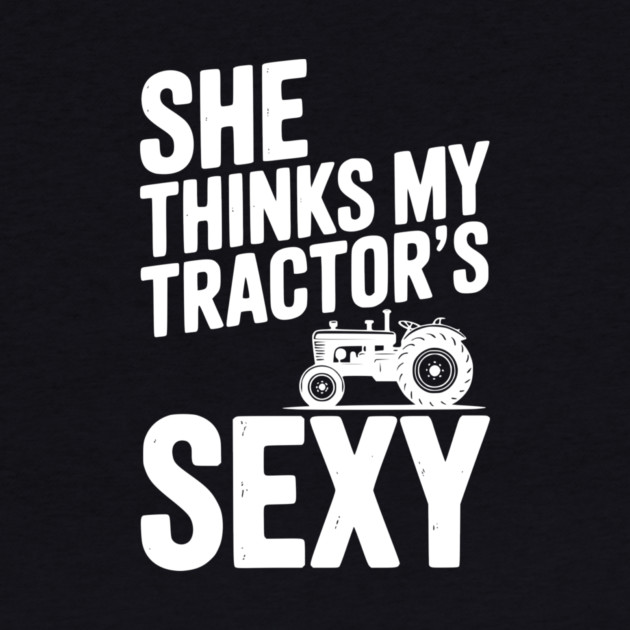 She Thinks My Tractor’s Sexy by Frank Ring