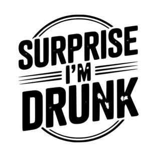 Surprise I’m Drunk T-Shirt