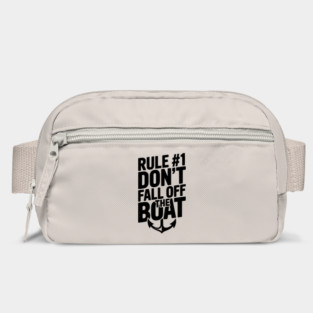 Rule #1 Don’t Fall Off the Boat Bag