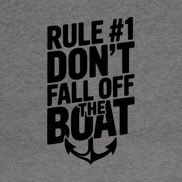 Rule #1 Don’t Fall Off the Boat by Frank Ring