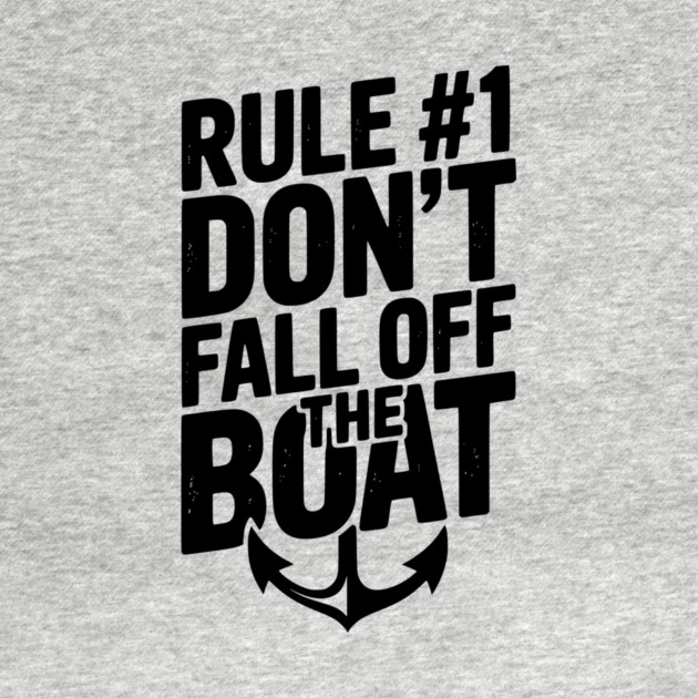 Rule #1 Don’t Fall Off the Boat by Frank Ring