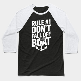 Rule #1 Don’t Fall Off the Boat Baseball T-Shirt