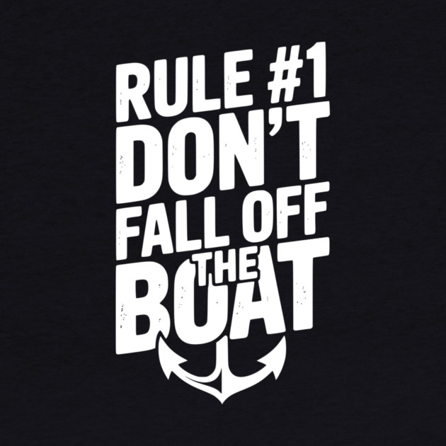 Rule #1 Don’t Fall Off the Boat by Frank Ring