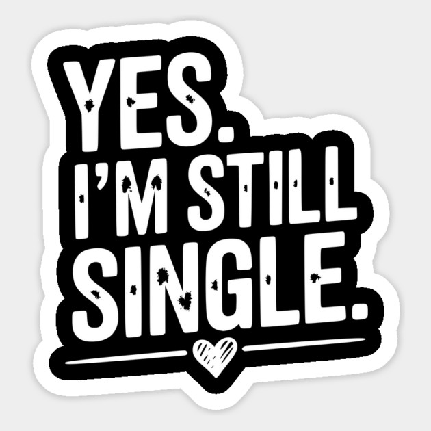Yes I’m Still Single Magnet by Frank Ring