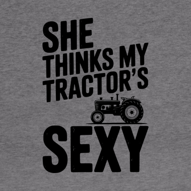 She Thinks My Tractor’s Sexy by Frank Ring