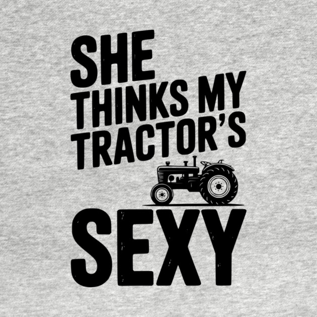 She Thinks My Tractor’s Sexy by Frank Ring