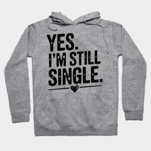 Yes I’m Still Single Hoodie