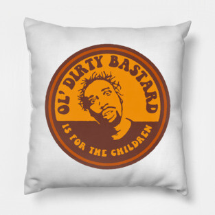 Ol' Dirty Bastard Is For The Children Pillow