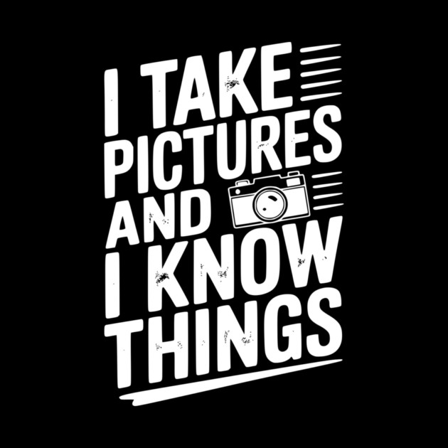 I Take Pictures and I Know Things by Frank Ring